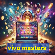 vivo masters