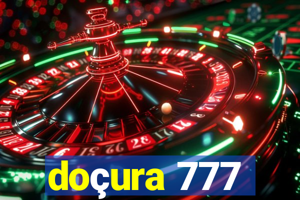 doçura 777