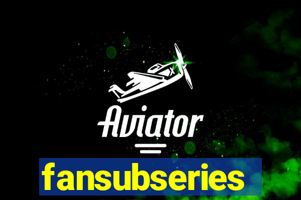 fansubseries