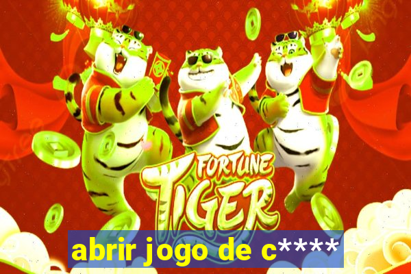 abrir jogo de c****