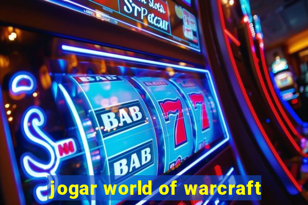 jogar world of warcraft
