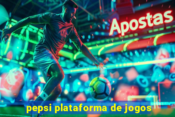 pepsi plataforma de jogos