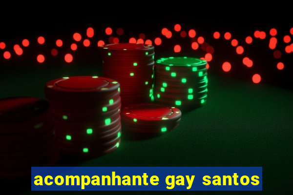 acompanhante gay santos