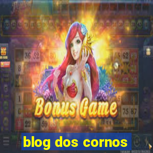 blog dos cornos