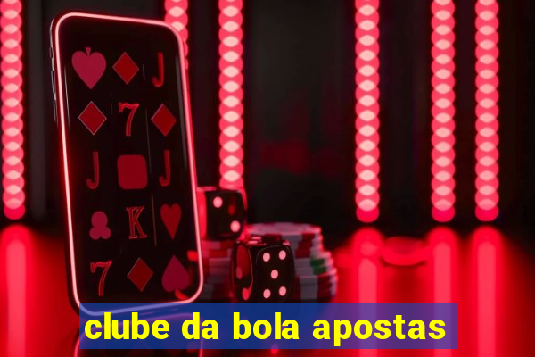 clube da bola apostas