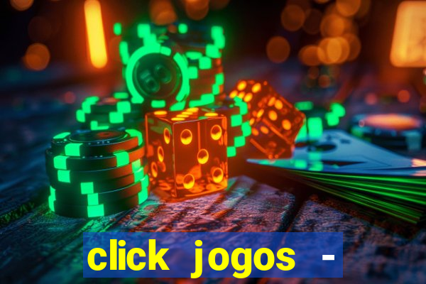 click jogos - ganhar dinheiro
