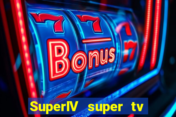 SuperIV super tv ao vivo super tv ao vivo rede tv