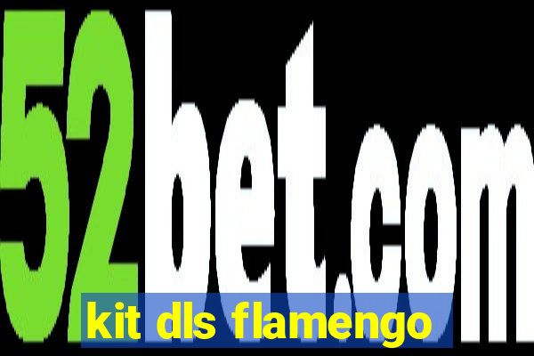 kit dls flamengo
