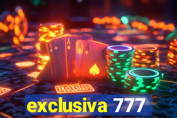 exclusiva 777