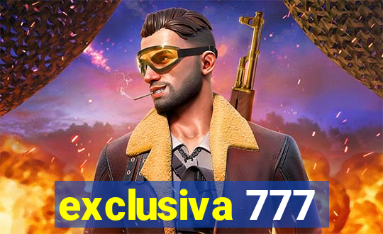 exclusiva 777