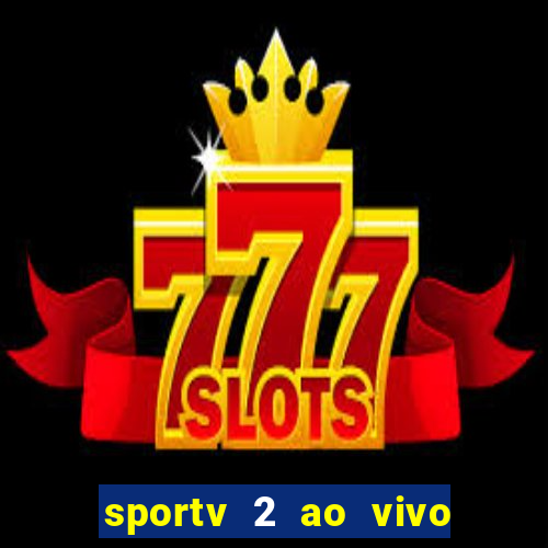sportv 2 ao vivo mega canais