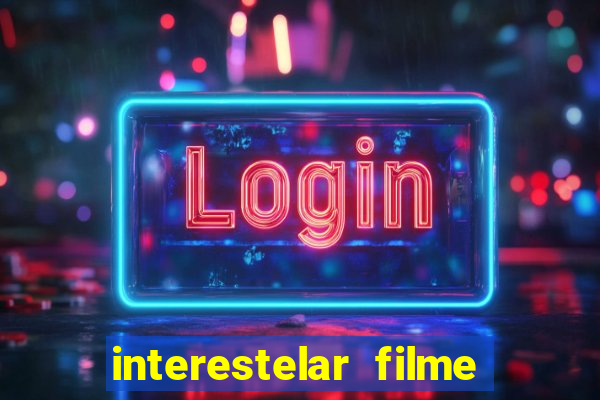 interestelar filme completo dublado torrent