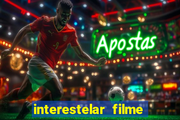 interestelar filme completo dublado torrent