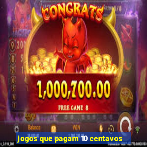 jogos que pagam 10 centavos