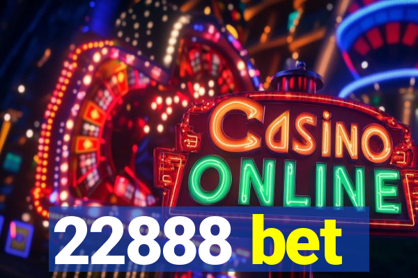 22888 bet