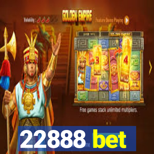 22888 bet