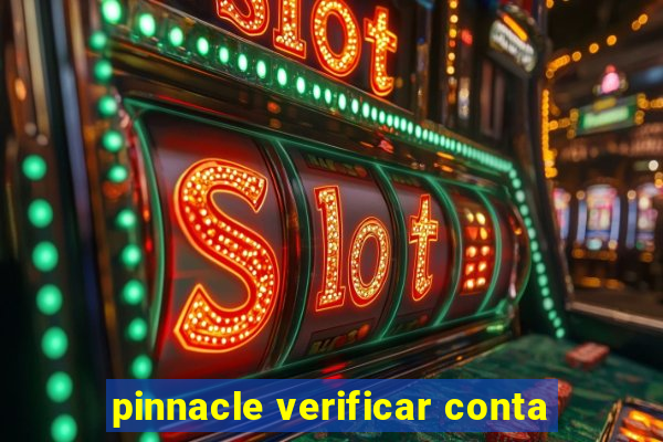 pinnacle verificar conta