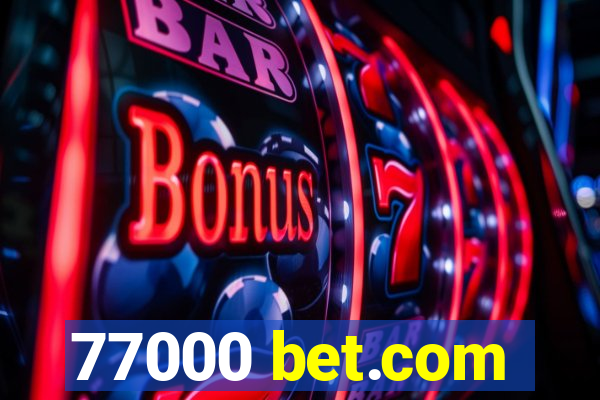 77000 bet.com