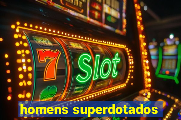 homens superdotados