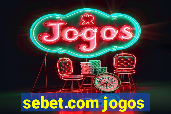 sebet.com jogos