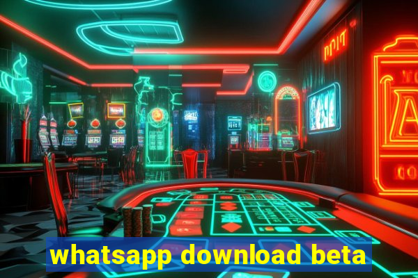 whatsapp download beta
