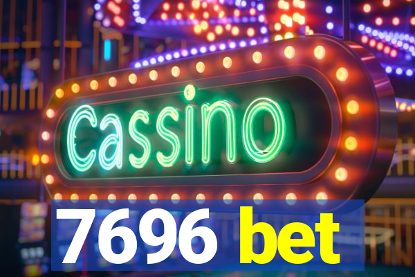 7696 bet