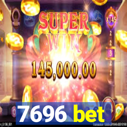 7696 bet