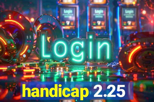 handicap 2.25