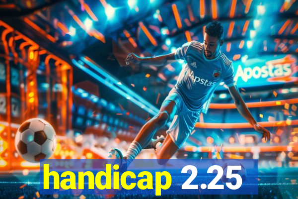 handicap 2.25
