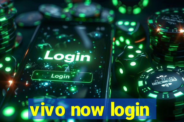 vivo now login