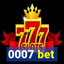 0007 bet