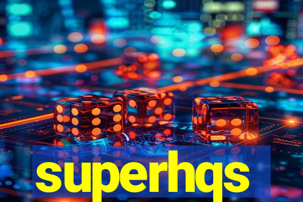 superhqs