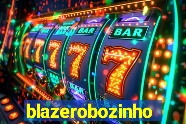 blazerobozinho