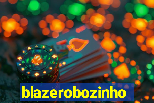blazerobozinho