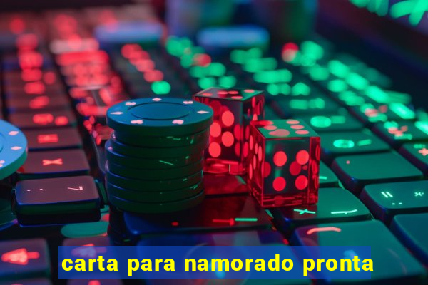 carta para namorado pronta