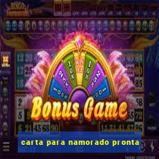 carta para namorado pronta