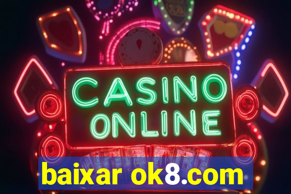 baixar ok8.com