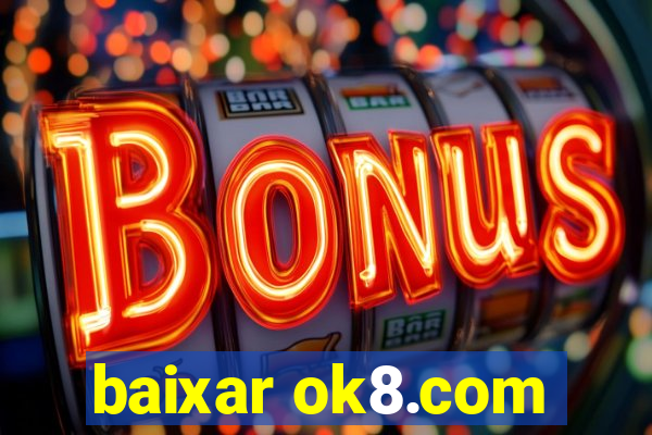 baixar ok8.com