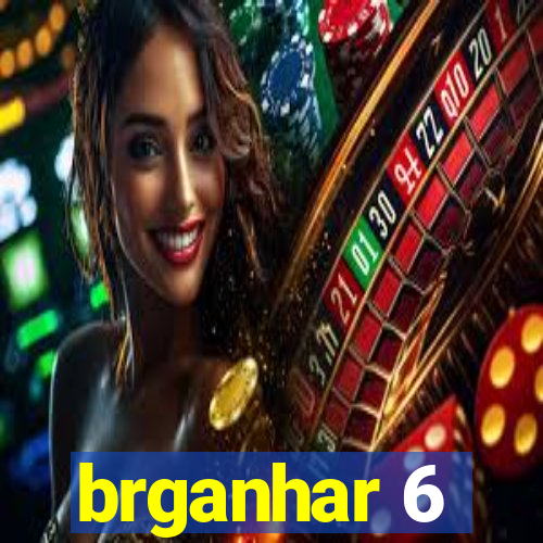 brganhar 6