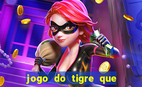 jogo do tigre que paga dinheiro de verdade