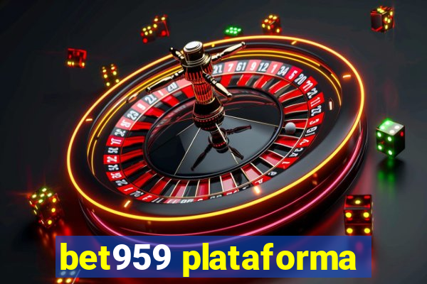 bet959 plataforma