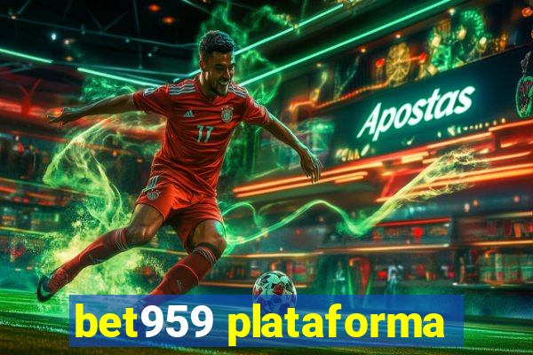 bet959 plataforma