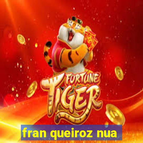 fran queiroz nua