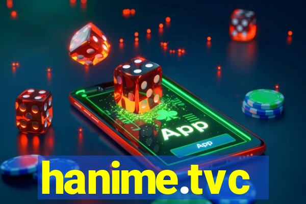 hanime.tvc