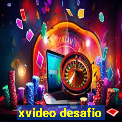 xvideo desafio