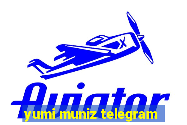 yumi muniz telegram