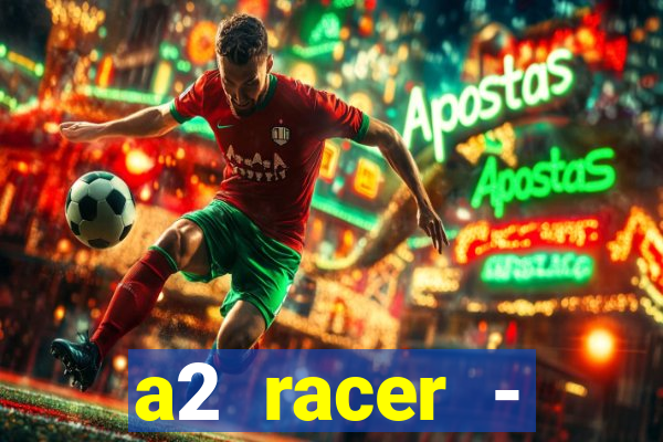 a2 racer - riscando o asfalto filme completo dublado download