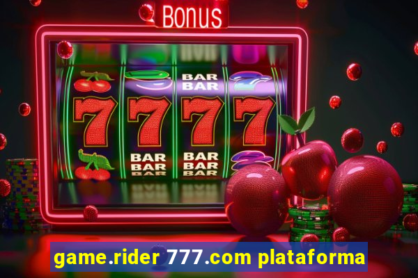 game.rider 777.com plataforma