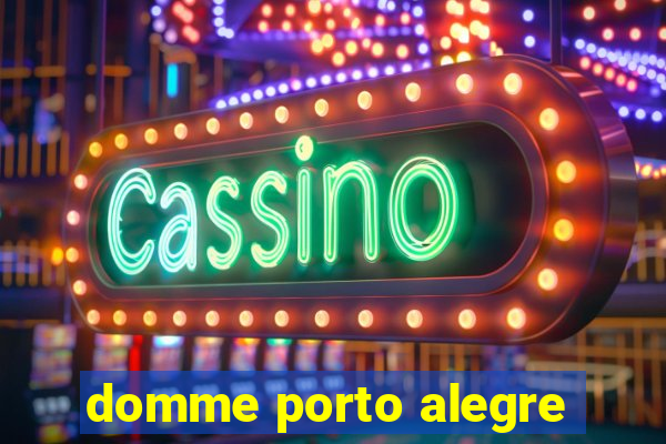 domme porto alegre