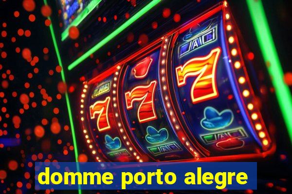domme porto alegre